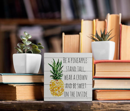 Be a Pineapple Stand Tall Wear a Crown Wooden Box Sign Desk Decor,Rustic Summer Pineapple Wood Block Plaque Box Sign for Home Girls Room College Dorm Wall Shelf Tabletop Decoration